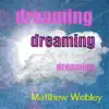 Matthew Webley - Dreaming (feat. Chris Maguire & Gavin Mote) - EP