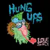 The Hung Ups - Lovesick